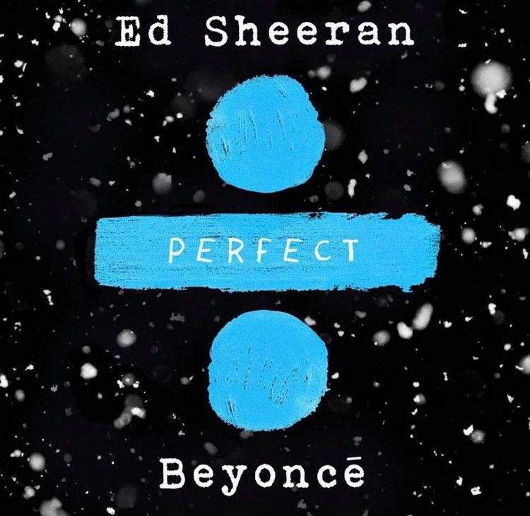 Ed Sheeran & Beyoncé - Perfect duet